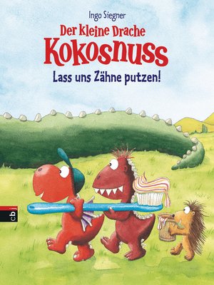 cover image of Der kleine Drache Kokosnuss--Lass uns Zähne putzen!